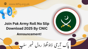 Join Pak Army Roll No Slip Download 2025 By CNIC